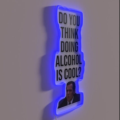 Do You Think Doing Alcohol Is Cool Rgb Led Neon Sign - Shineneon