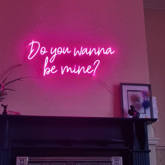 Do You Wanna Be Mine Led Sign Business Neon Sign