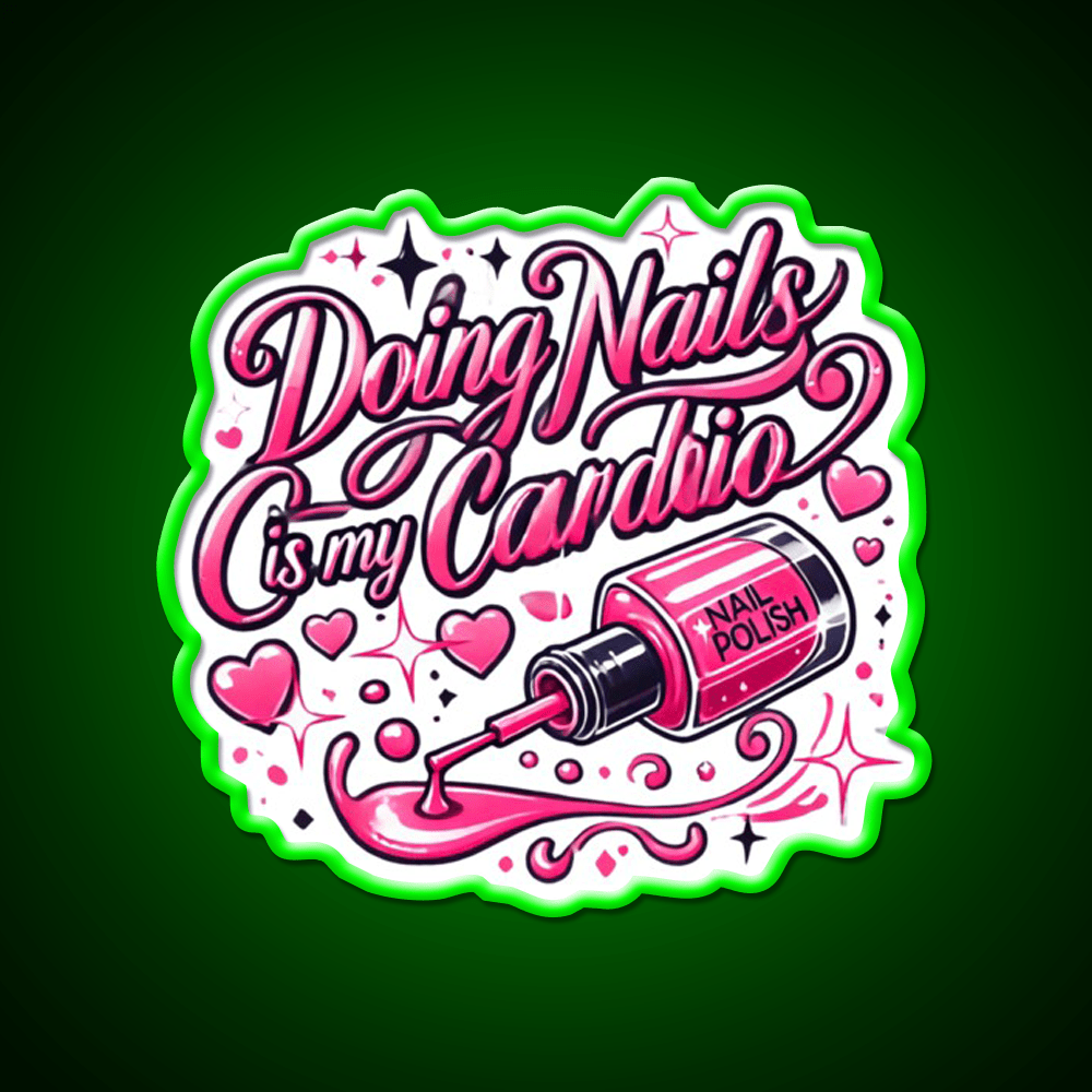 Doing Nails Is My Cardio Nail Salon Led Neon Sign Rgb Color - Shineneon