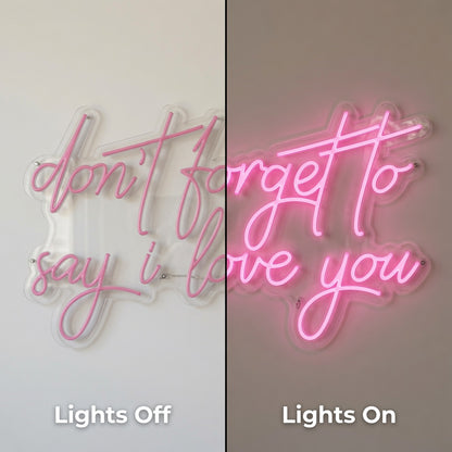 Don T Forget To Say I Love You LED Neon Sign - 06 Day Night Comparison