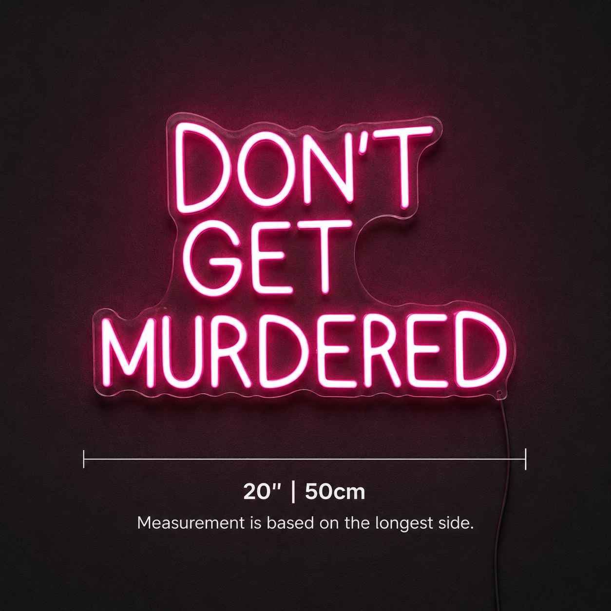 Don T Get Murdered Room Decor LED Neon Sign - 04 Size Image