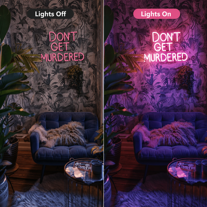 Don T Get Murdered Room Decor LED Neon Sign - 06 Day Night Comparison