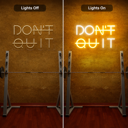 Don T Quit It LED Neon Sign - 06 Day Night Comparison