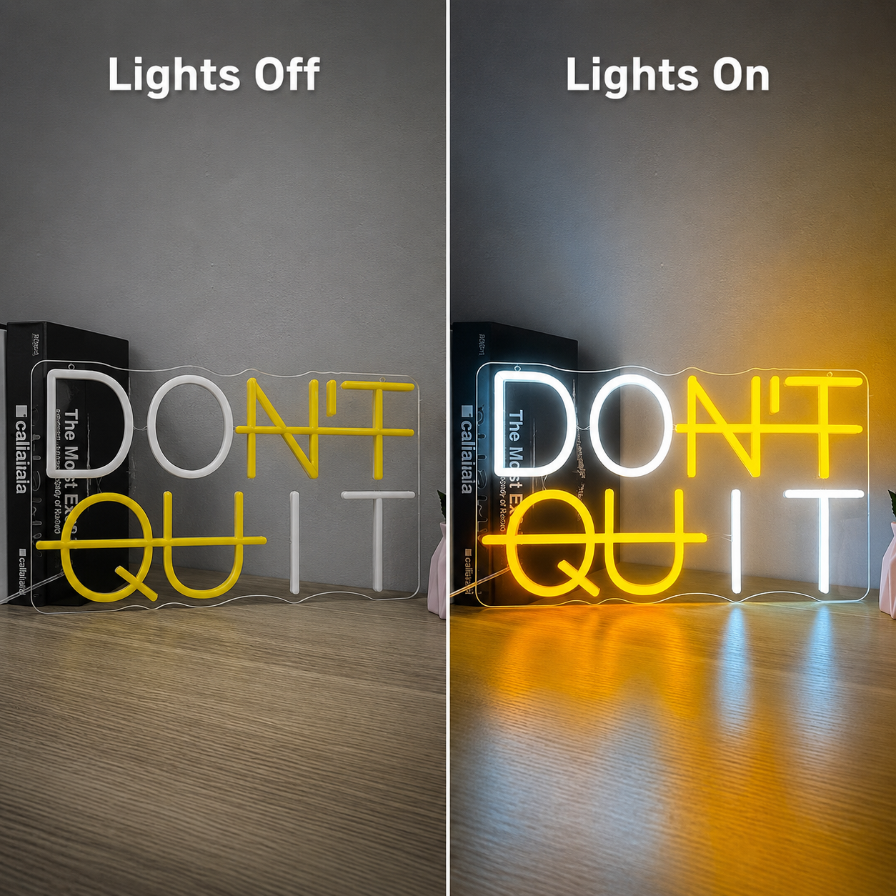 Don T Quit Out LED Neon Sign - 06 Day Night Comparison