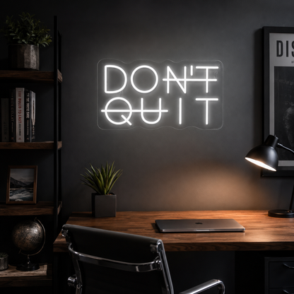 Don T Quit Out Wall Decor LED Neon Sign - 03 Real Lifestyle Scene
