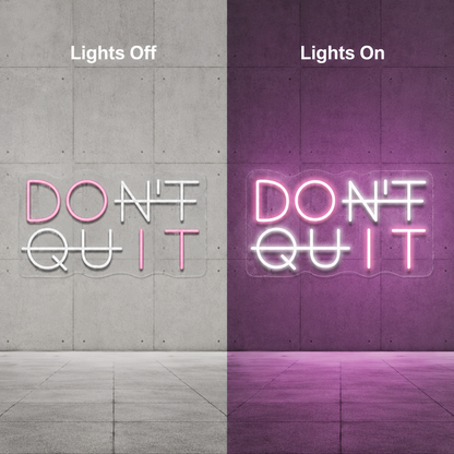 Don T Quit Wall Decor LED Neon Sign - 06 Day Night Comparison