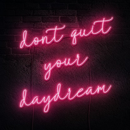 Don T Quit Your Daydream Wall Decor LED Neon Sign - 01 Original Product Image