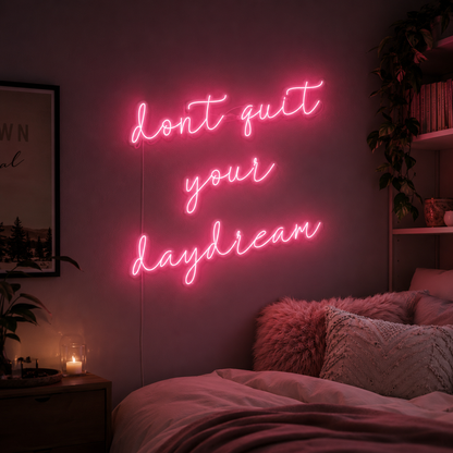 Don T Quit Your Daydream Wall Decor LED Neon Sign - 03 Real Lifestyle Scene