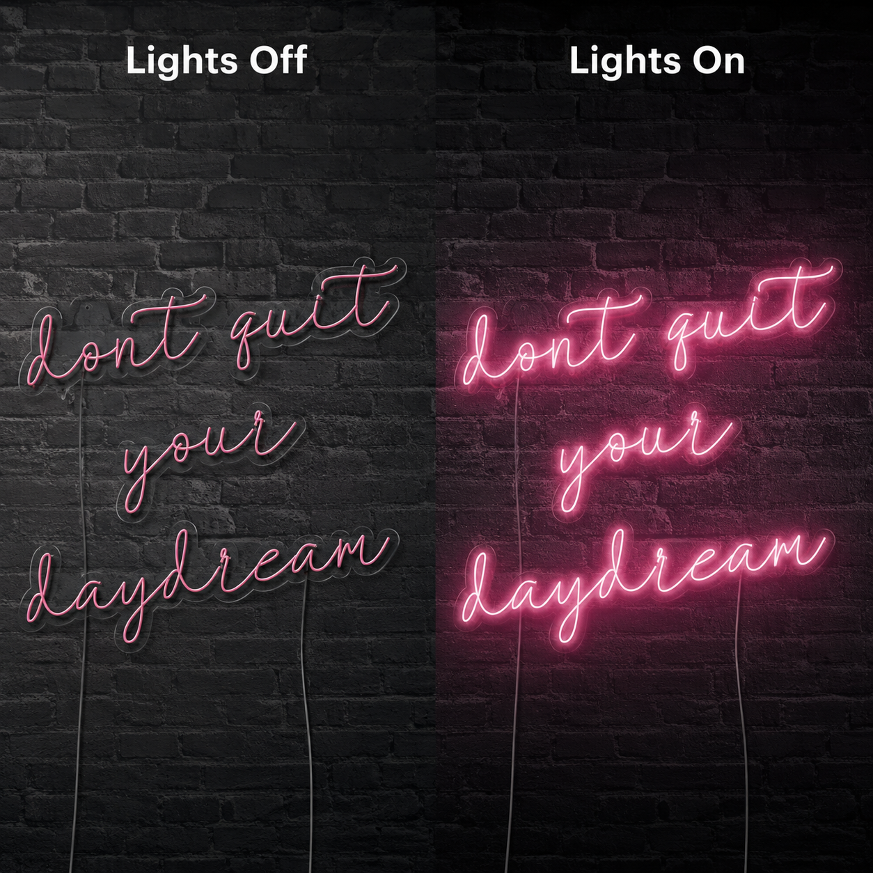 Don T Quit Your Daydream Wall Decor LED Neon Sign - 06 Day Night Comparison