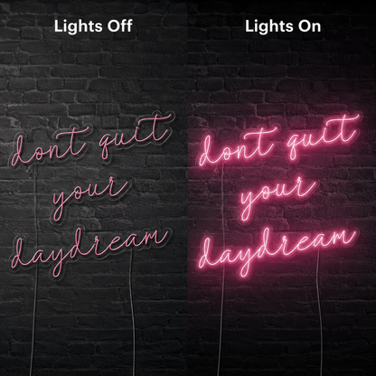Don T Quit Your Daydream Wall Decor LED Neon Sign - 06 Day Night Comparison