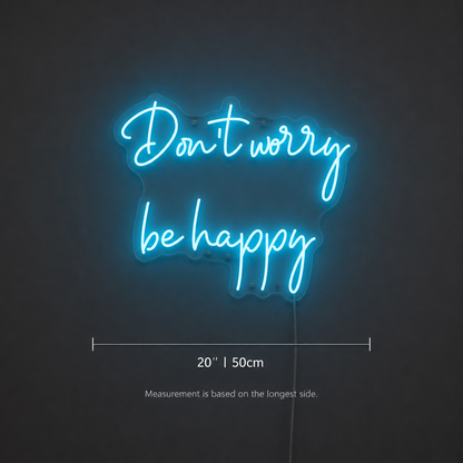 Don T Worry Be Happy LED Neon Sign - 04 Size Image