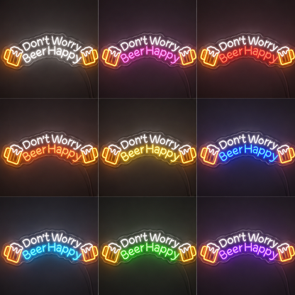 Don T Worry Beer Happy LED Neon Sign color grid