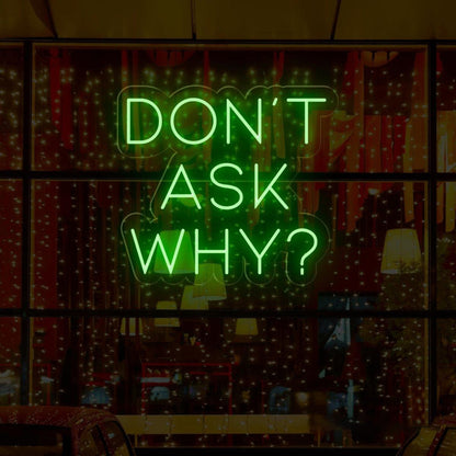 Dont Ask Why Red Led Neon Sign For Mysterious Bar Party Decor | Shineneon