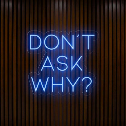 Dont Ask Why Red Led Neon Sign For Mysterious Bar Party Decor | Shineneon
