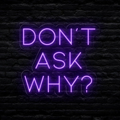 Dont Ask Why Red Led Neon Sign For Mysterious Bar Party Decor | Shineneon