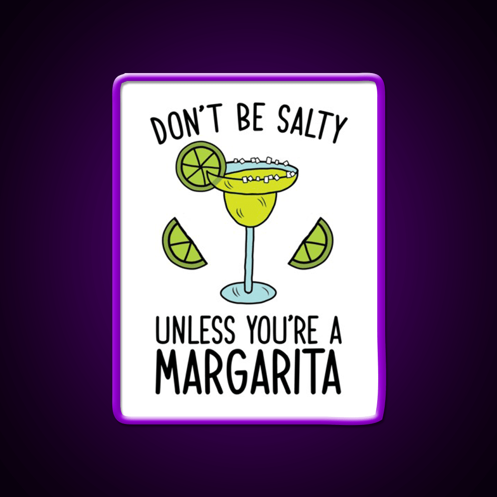 Dont Be Salty Unless Youre A Margarita Party Drink Tequila Led Neon Sign Rgb Color - Shineneon