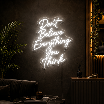 Don't Believe Everything You Think LED Neon Sign - 01 Original Product Image