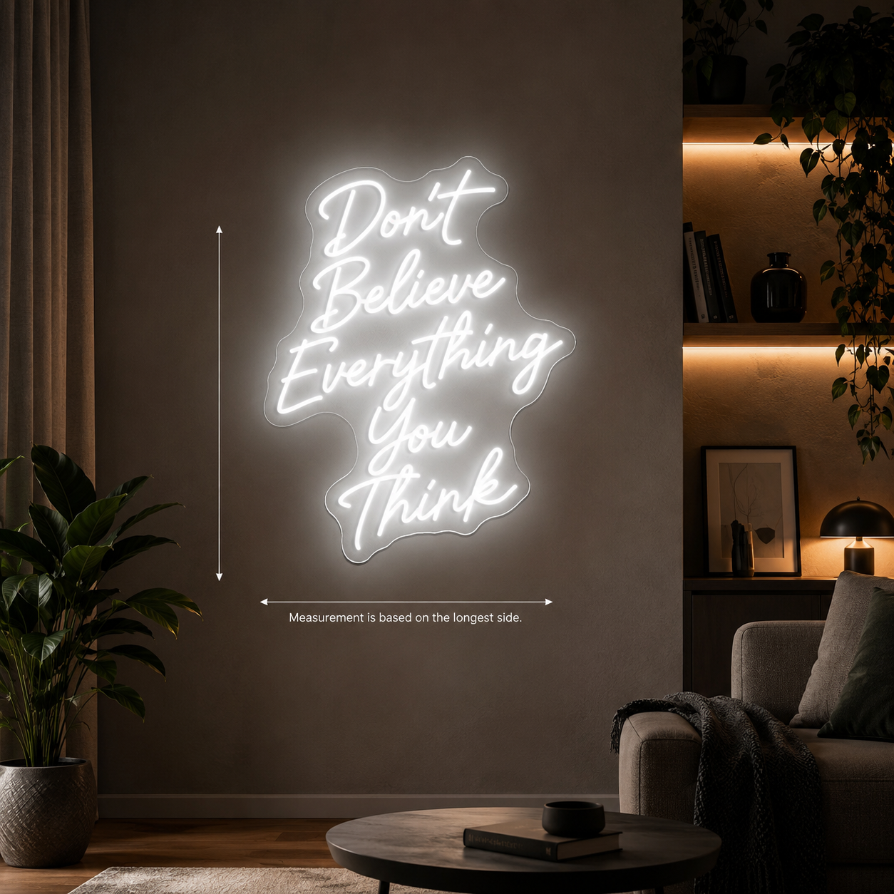 Don't Believe Everything You Think LED Neon Sign - 04 Size Image