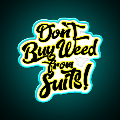 Dont Buy Weed From Suits Hemp Inspired Green Leaf Led Neon Sign Rgb Color - Shineneon