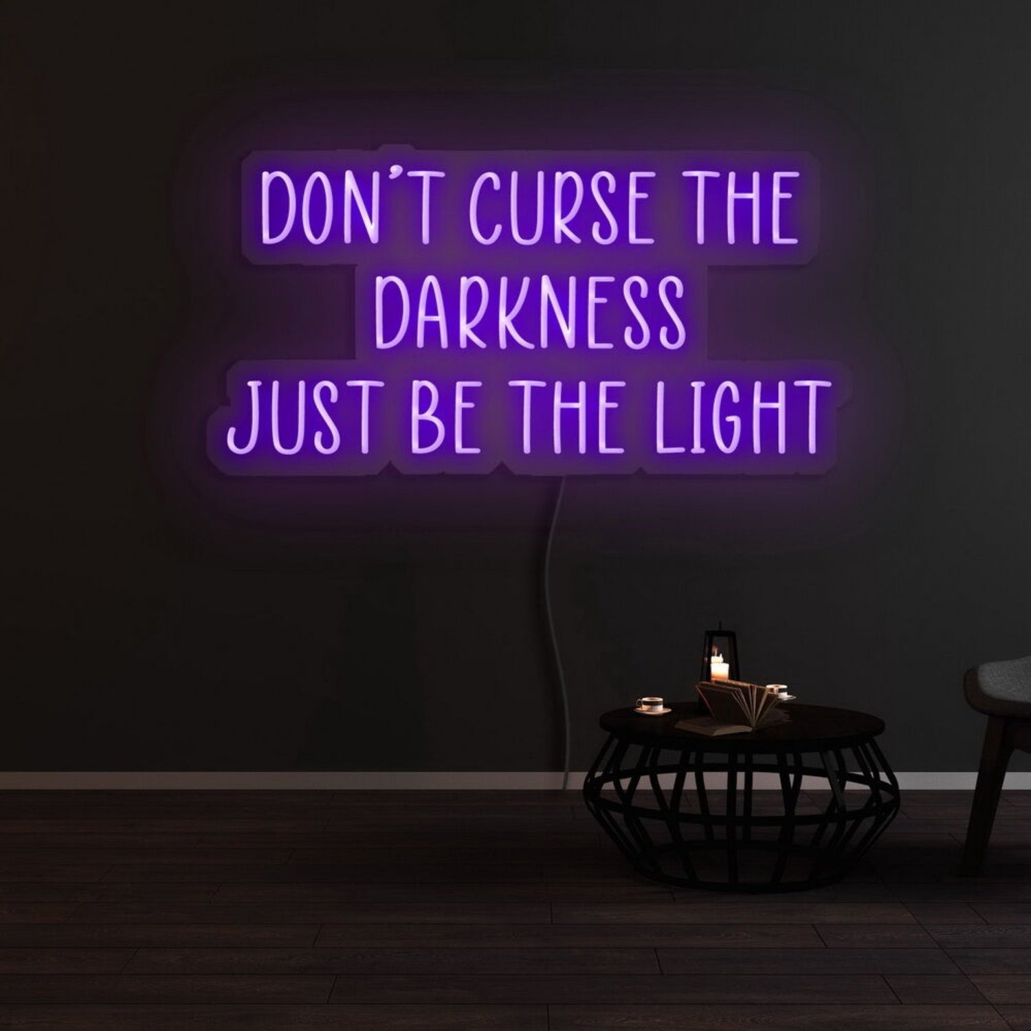 Dont Curse The Darkness Be The Light Led Neon Sign - Shineneon