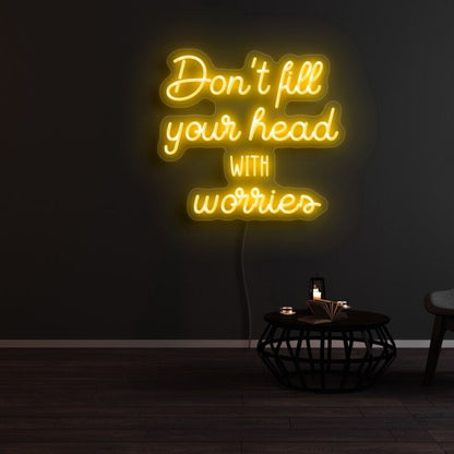Dont Fill Your Head With Worries Led Neon Sign - Shineneon