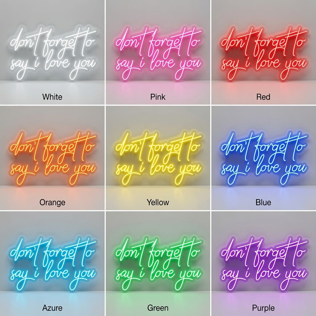 Don't Forget To Say I Love You LED Neon Sign - Shineneon