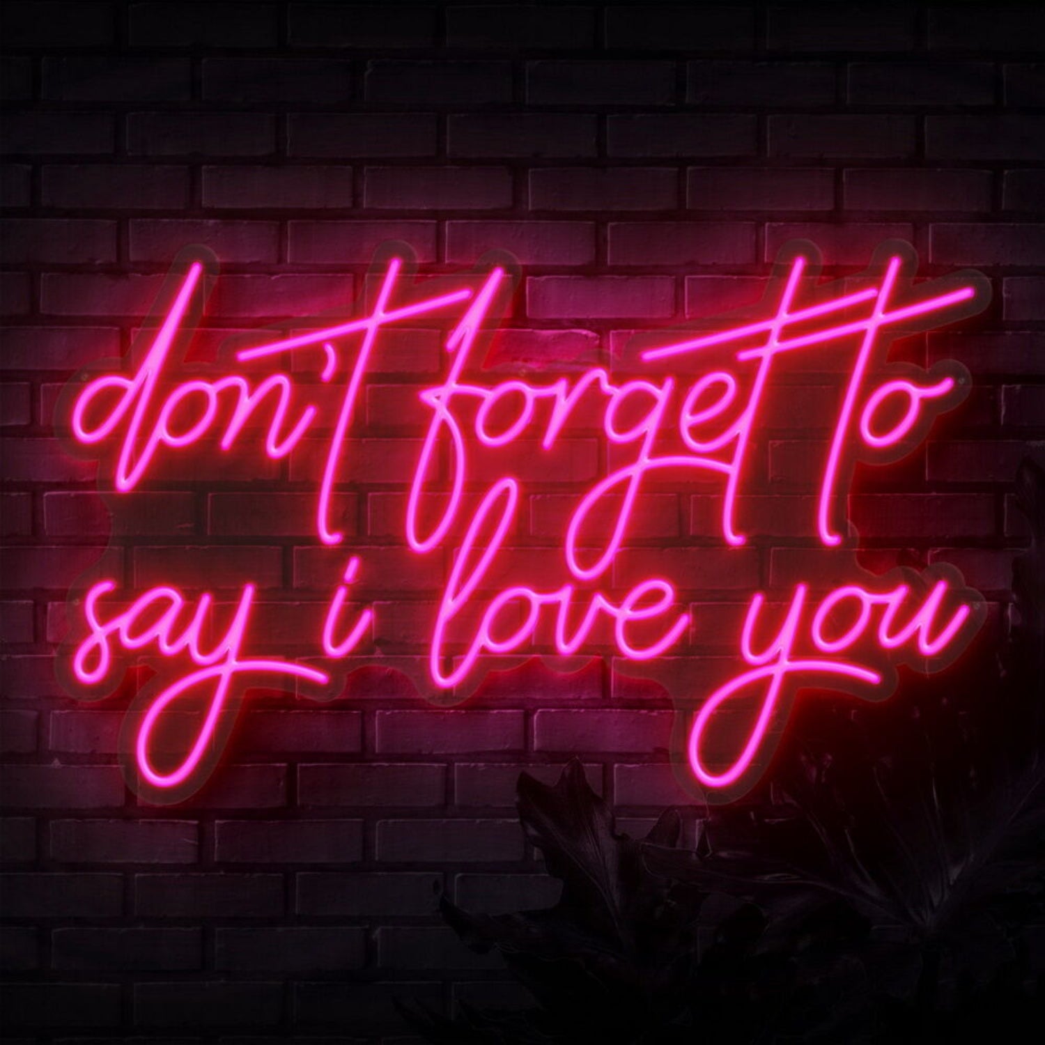 Dont Forget To Say I Love You Neon Sign | Shineneon