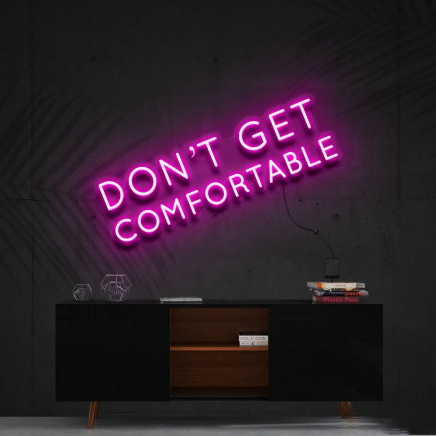 Dont Get Comfortable Led Neon Sign For Motivational Offices - Shineneon