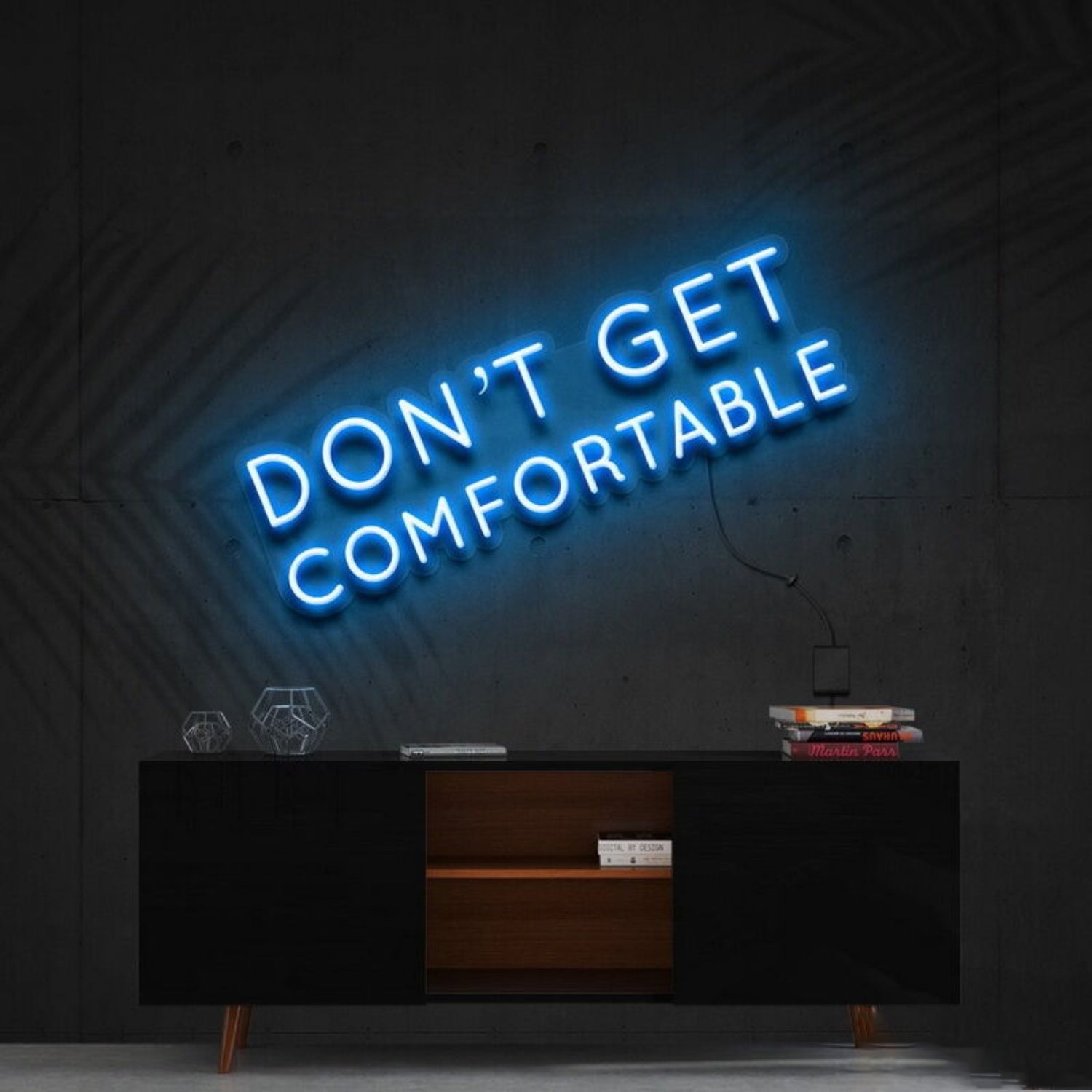 Dont Get Comfortable Led Neon Sign For Motivational Offices - Shineneon