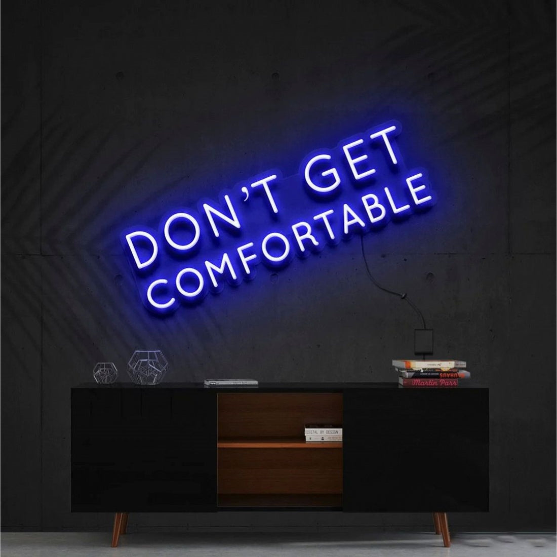 Dont Get Comfortable Led Sign Business Neon Sign