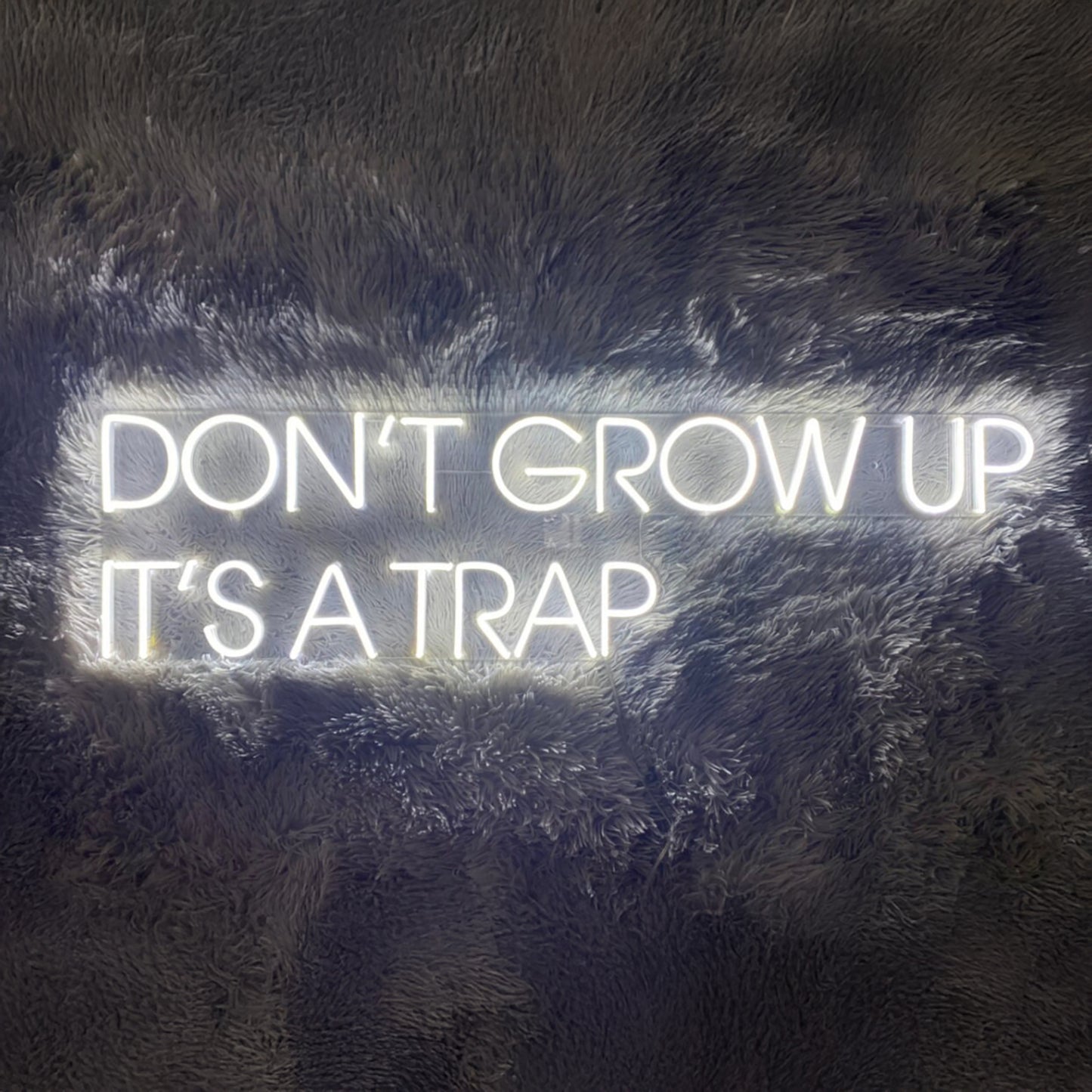 Dont Grow Up Its A Trap Led Sign