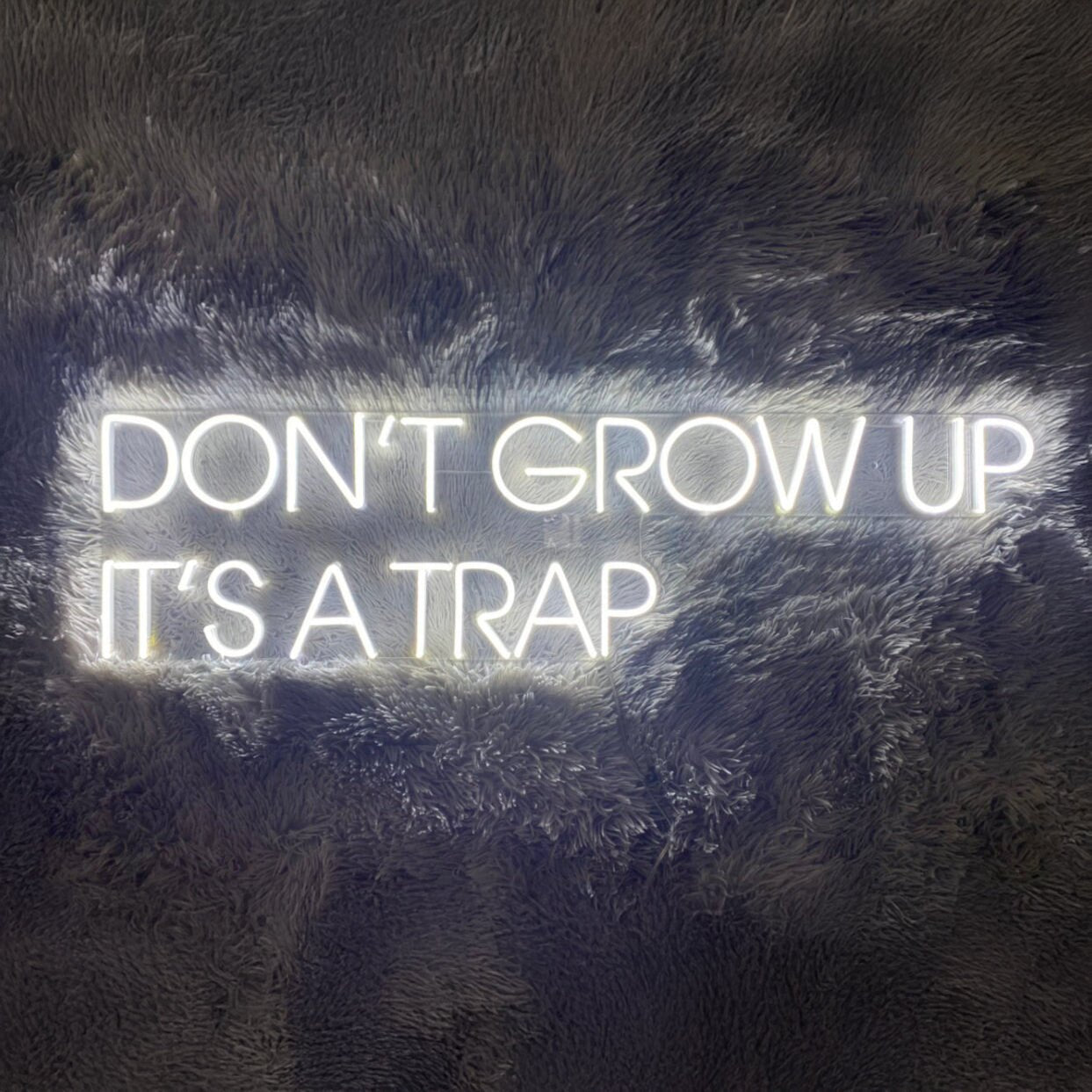 Dont Grow Up Its A Trap Led Sign - Shineneon