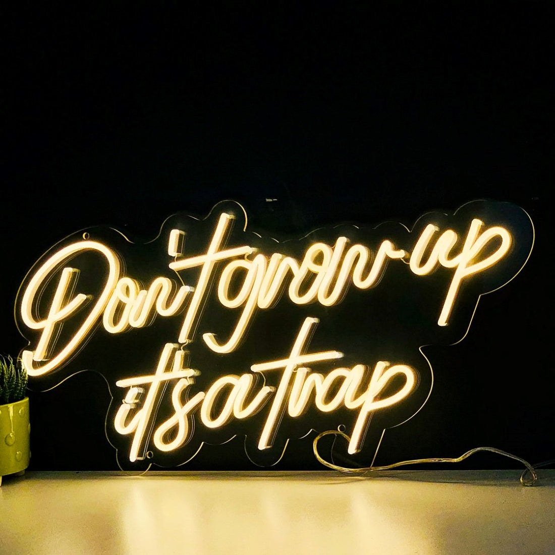 Dont Grow Up Its A Trap Led Sign Business Neon Sign