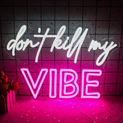 Dont Kill My Vibe White Pink Led Neon Sign For Indoor Decor | Shineneon