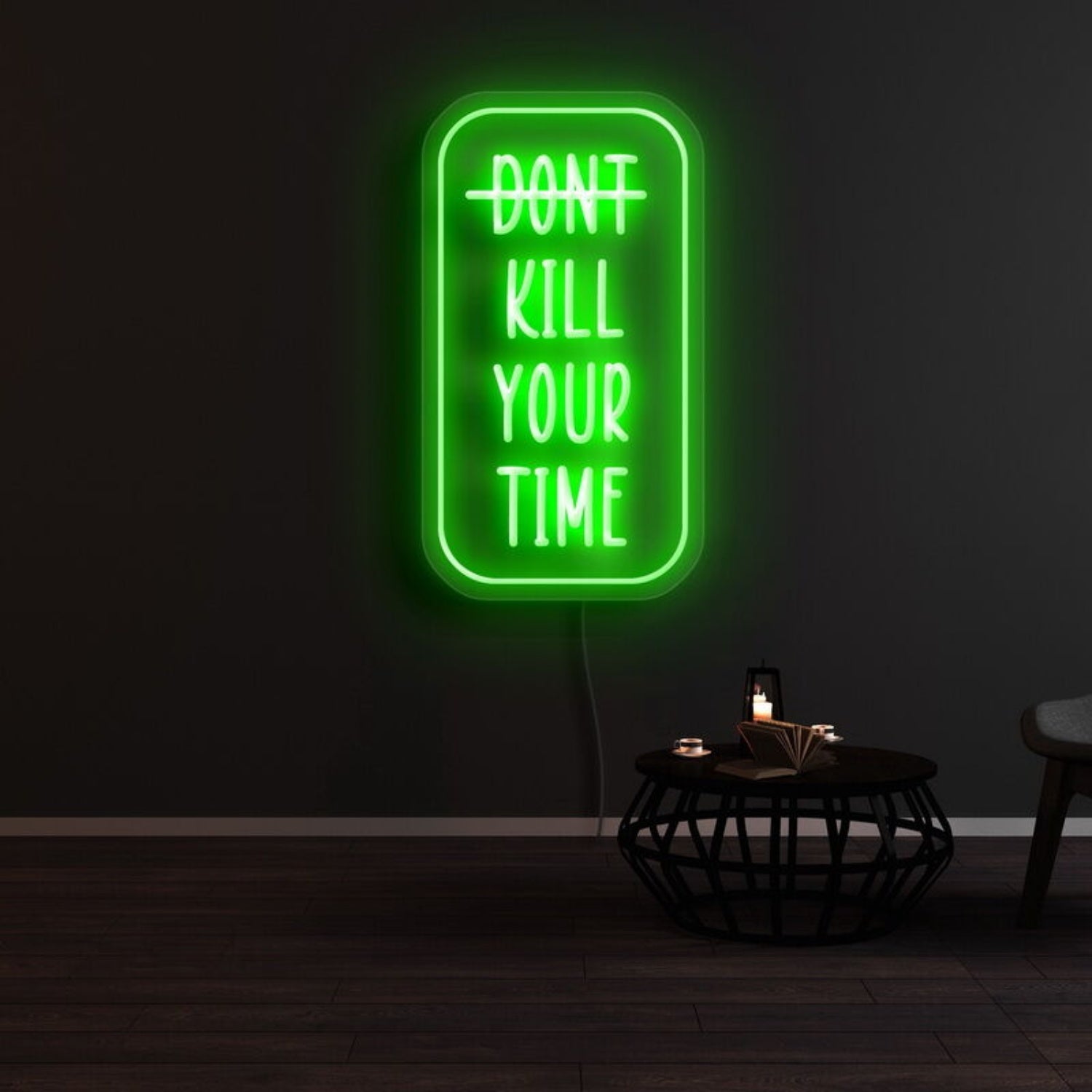 Dont Kill Your Time Led Neon Sign | Shineneon