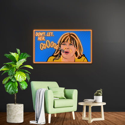 Dont Let Her Go Peter Weber Mom Pop Artwork Custom Neon Signs