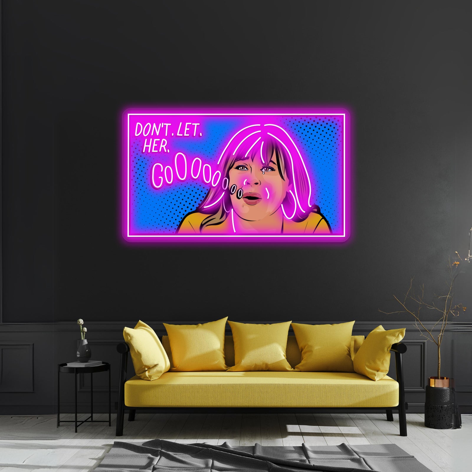 Dont Let Her Go Peter Weber Mom Pop Artwork Custom Neon Signs