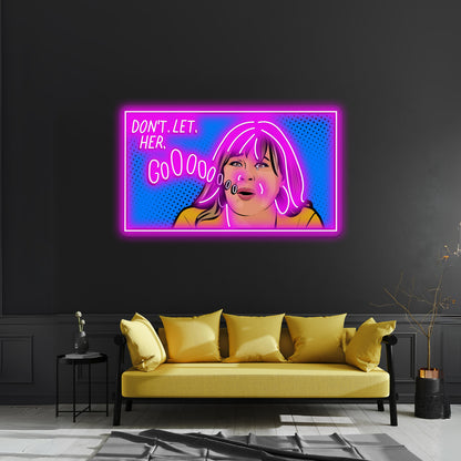 Dont Let Her Go Peter Weber Mom Pop Artwork Custom Neon Signs