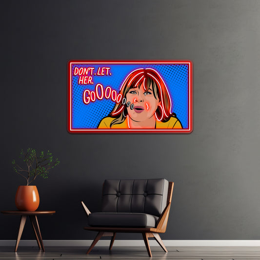 Dont Let Her Go Peter Weber Mom Pop Artwork Custom Neon Signs