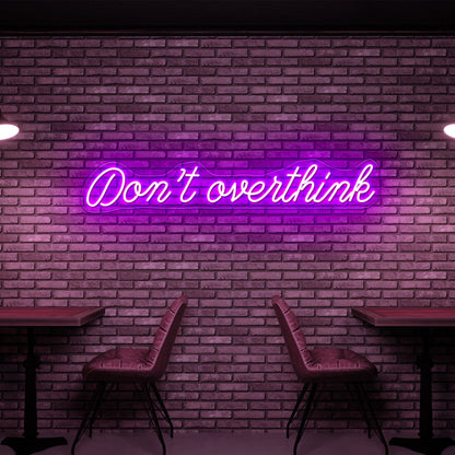 Dont Overthink Restaurant Bar Wall Decor Led Neon Sign - Shineneon
