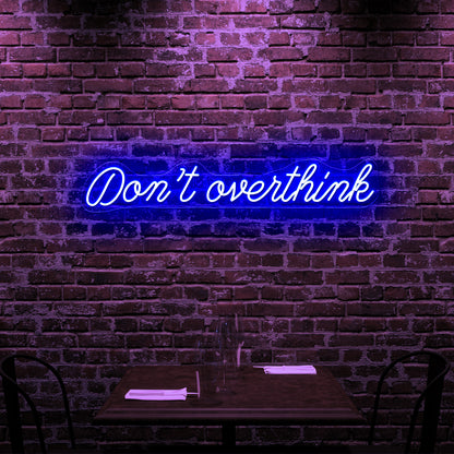 Dont Overthink Restaurant Bar Wall Decor Led Neon Sign