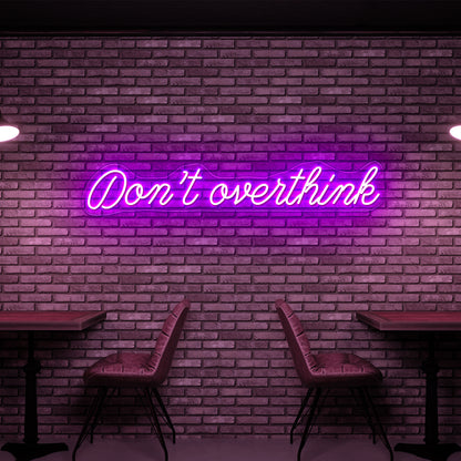 Dont Overthink Restaurant Bar Wall Decor Led Neon Sign