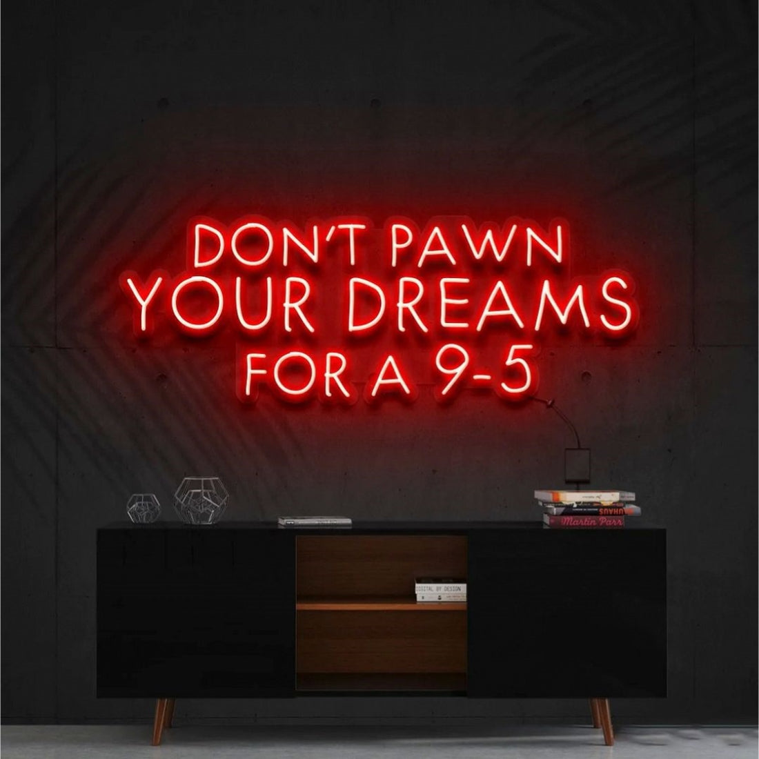 Dont Pawn Your Dreams For A 9-5 Led Sign Business Neon Sign