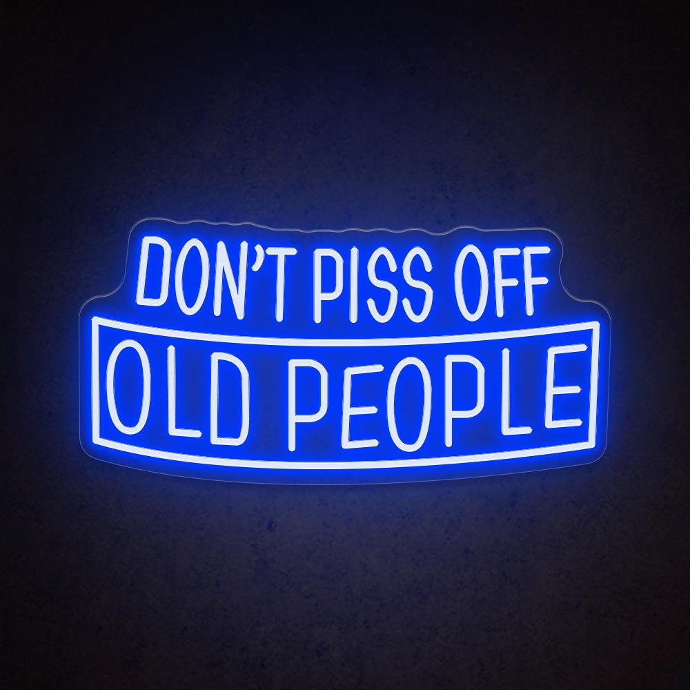 Dont Piss Off Old People White Text Led Neon Sign For Bar Decor | Shineneon