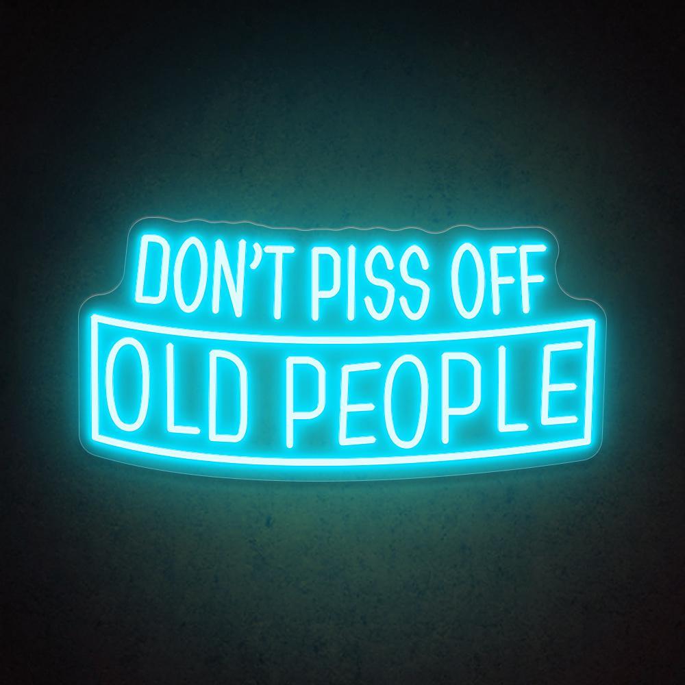 Dont Piss Off Old People White Text Led Neon Sign For Bar Decor | Shineneon