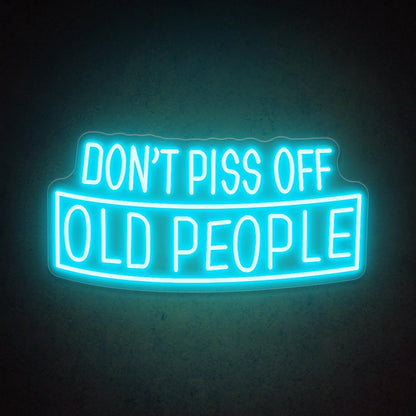 Dont Piss Off Old People White Text Led Neon Sign For Bar Decor | Shineneon