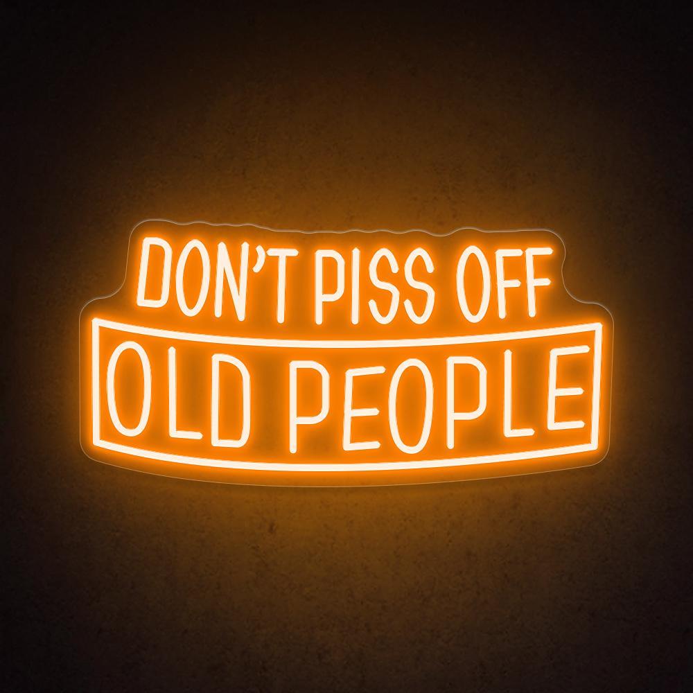 Dont Piss Off Old People White Text Led Neon Sign For Bar Decor | Shineneon