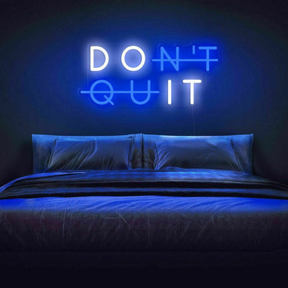 Dont Quit Led Neon Sign - Shineneon