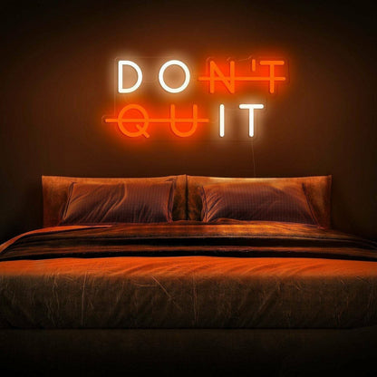 Dont Quit Led Neon Sign - Shineneon
