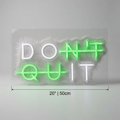 Don't Quit LED Neon Sign - Shineneon